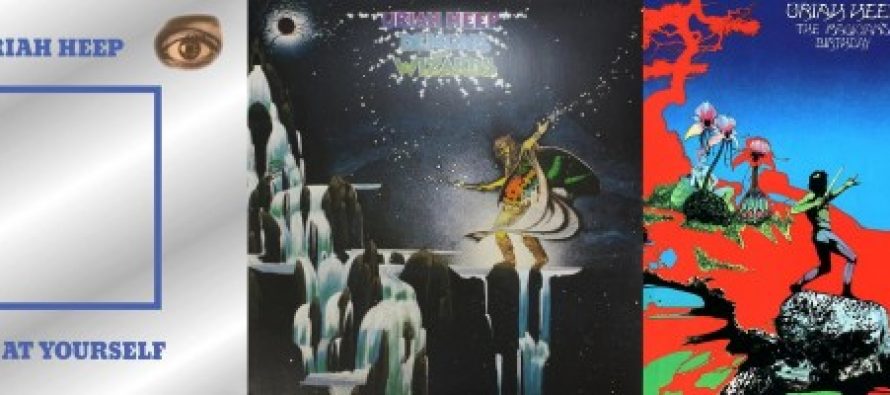 Uriah Heep – Look At Yourself/Demons And Wizards/The Magician’s Birthday (reissues)